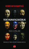 Yeni Muhafazakârlık - Neo-Conlar - Dünyada ve Türkiye'de Post-Modern Gericilik