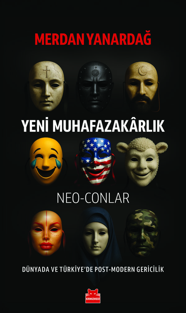 Yeni Muhafazakârlık - Neo-Conlar - Dünyada ve Türkiye'de Post-Modern Gericilik