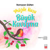 Müjde Kuşu: Büyük Kavuşma