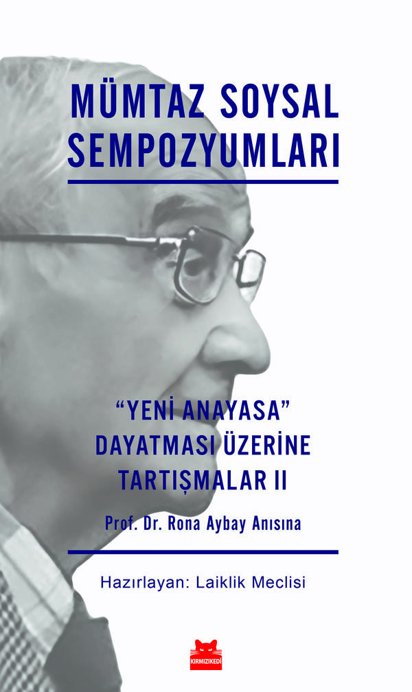 Mümtaz Soysal Sempozyumları – “Yeni Anayasa” Dayatması Üzerine Tartışmalar II