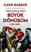 Yarım Yüzyıla Sığan Büyük Dönüşüm (1789-1839)