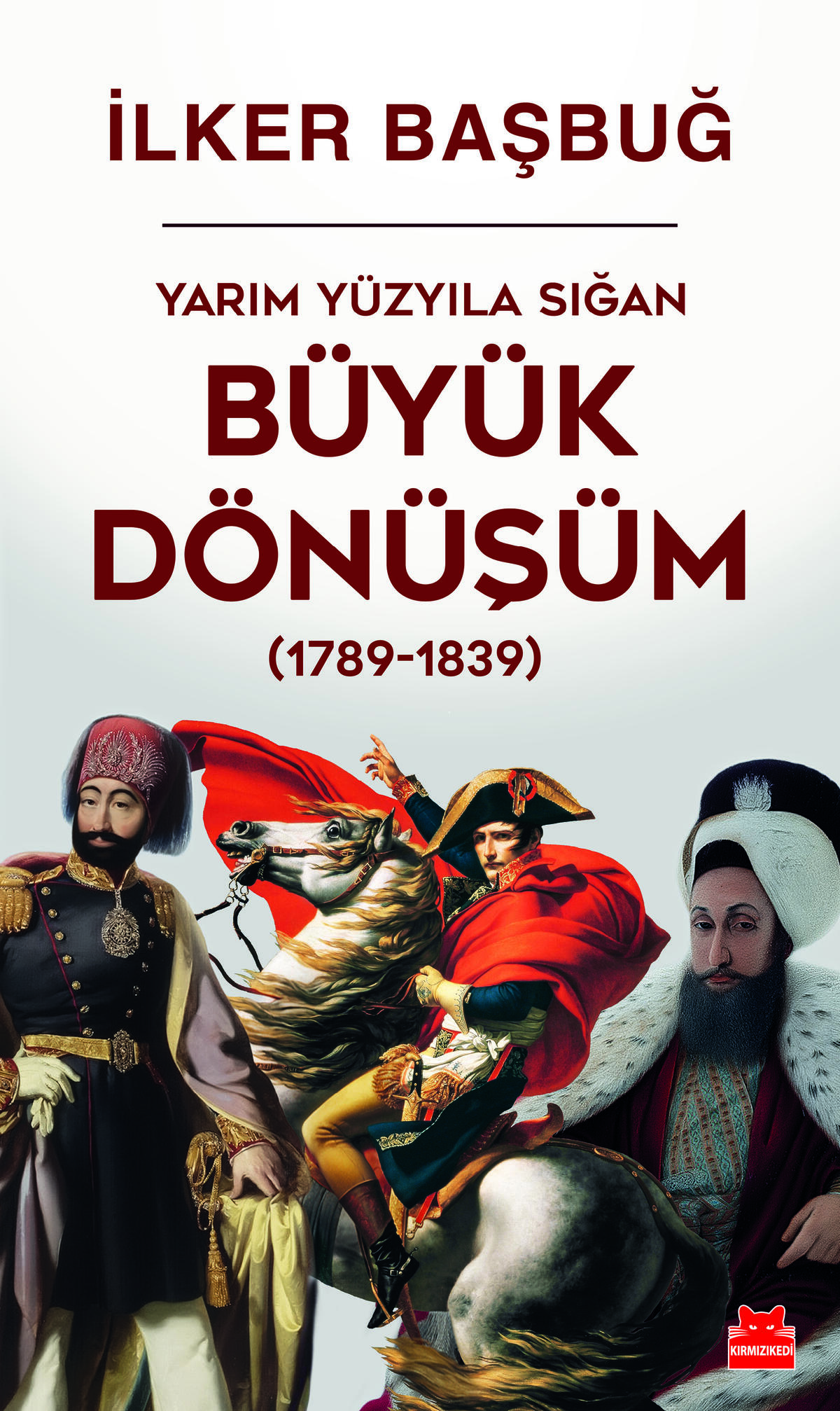 Yarım Yüzyıla Sığan Büyük Dönüşüm (1789-1839)