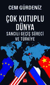 Çok Kutuplu Dünya Sancılı Geçiş Süreci ve Türkiye