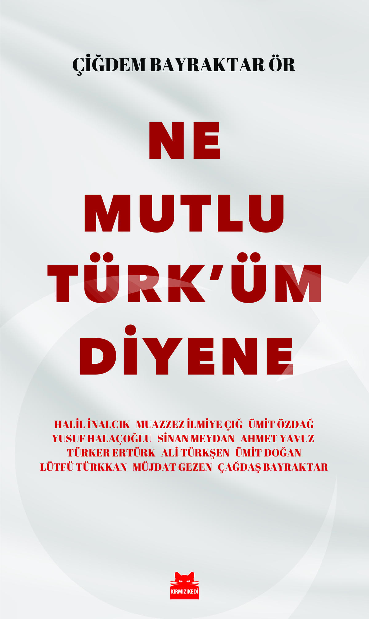 Ne Mutlu Türk’üm Diyene