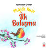 Müjde Kuşu: İlk Buluşma