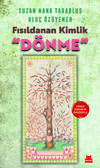 Fısıldanan Kimlik ''Dönme''