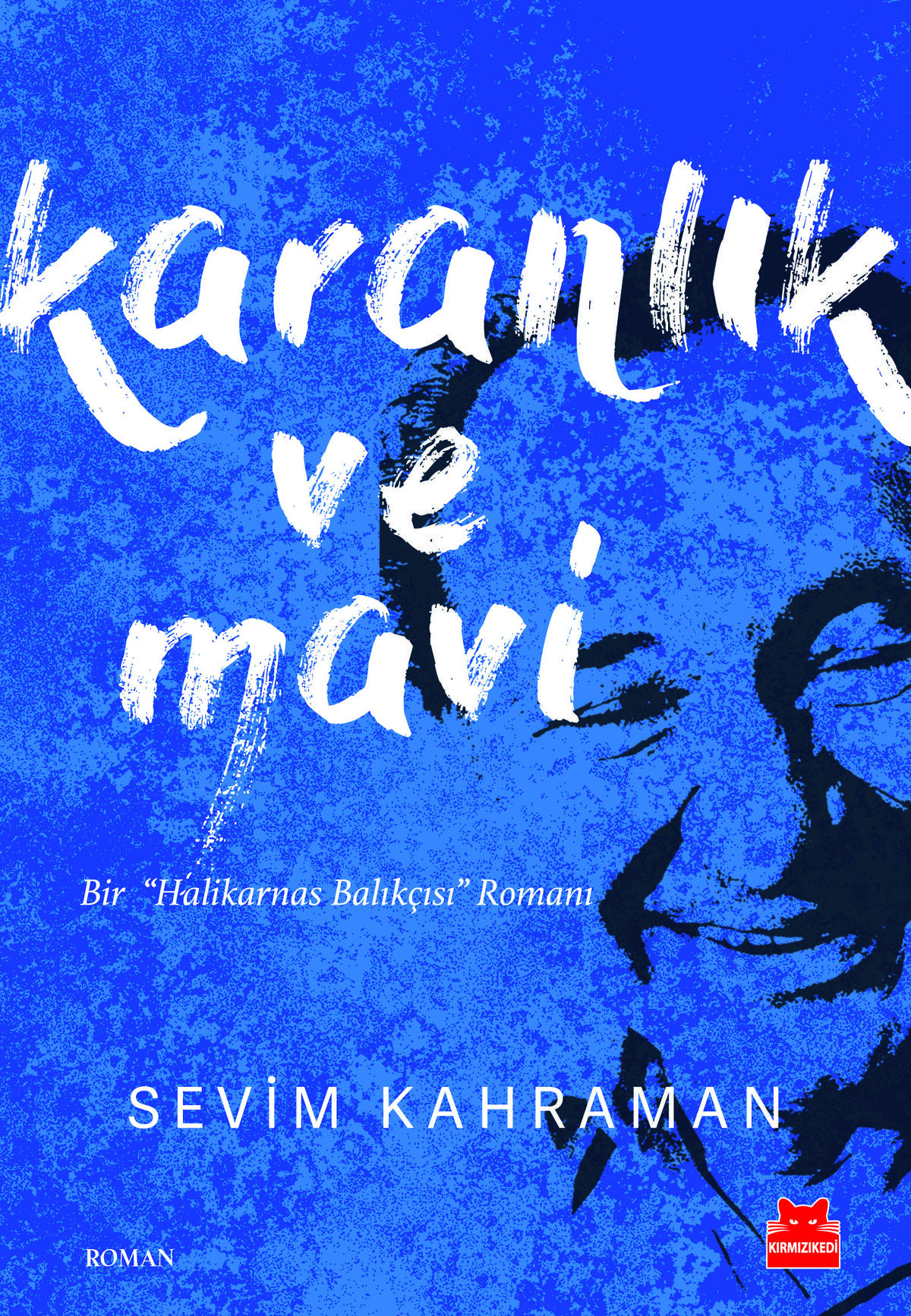 Karanlık ve Mavi – Bir Halikarnas Balıkçısı Romanı