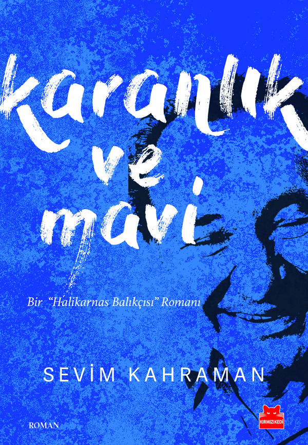 Karanlık ve Mavi – Bir Halikarnas Balıkçısı Romanı