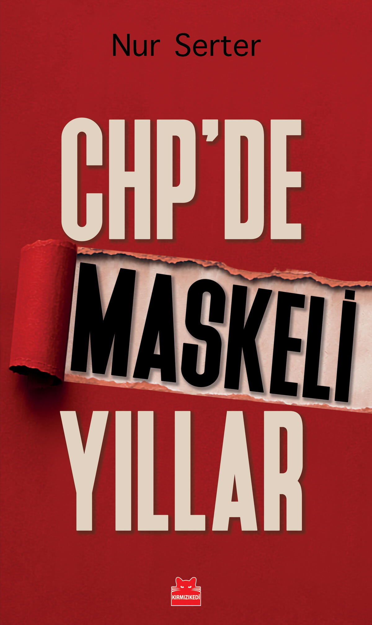 CHP’de Maskeli Yıllar