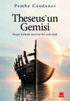 Theseus’un Gemisi – İnsan Kalmak Üzerine Bir Yolculuk…