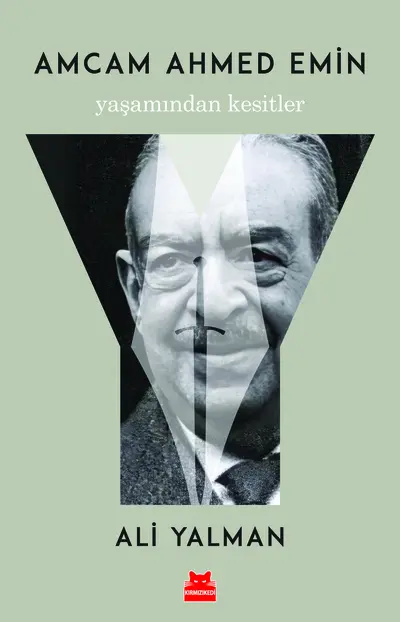 Amcam Ahmet Emin - Yaşamından Kesitler