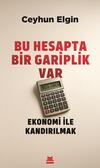 Bu Hesapta Bir Gariplik Var - Ekonomi ile Kandırılmak