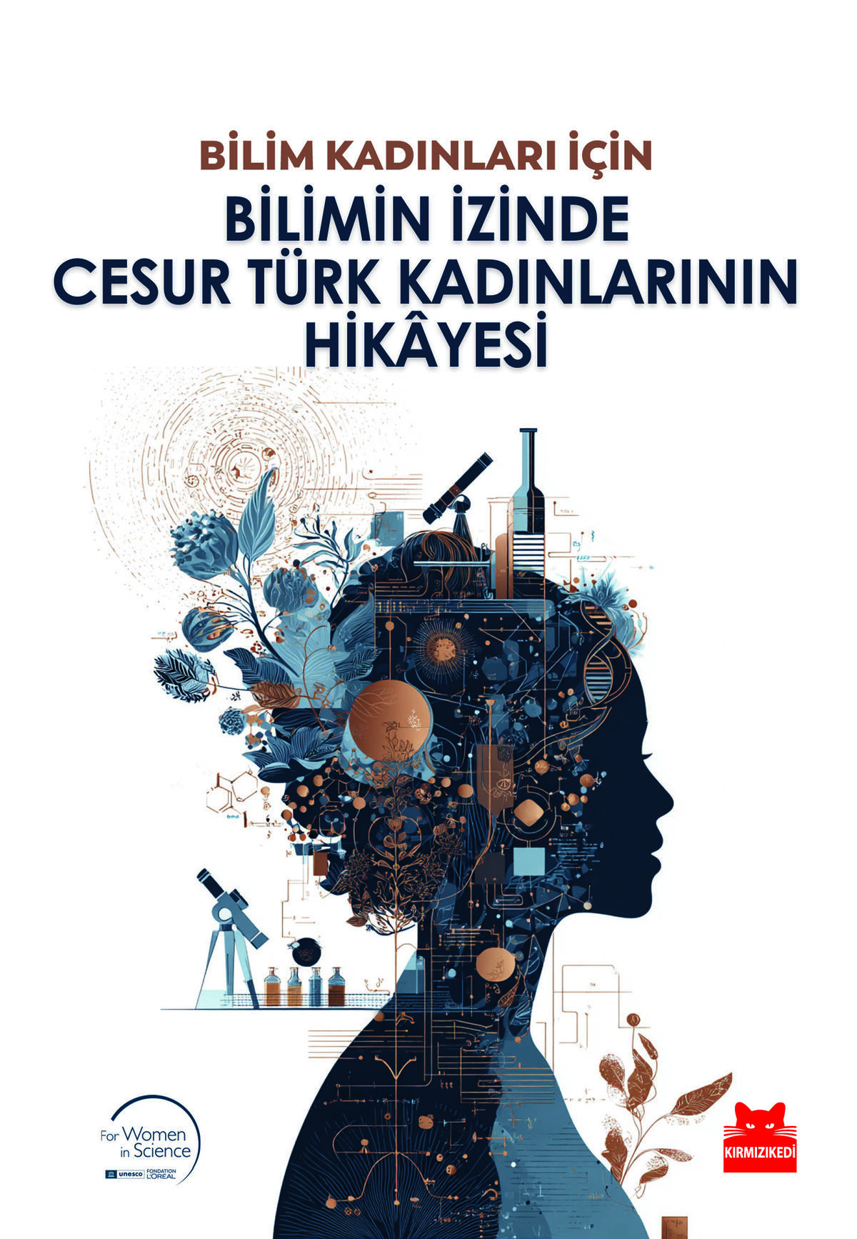 Bilim Kadınları İçin – Bilimin İzinde Cesur Türk Kadınlarının Hikâyesi